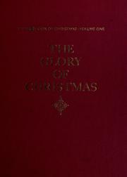 Cover of: The Life book of Christmas. Volume 1. The glory of Christmas by Time-Life Books
