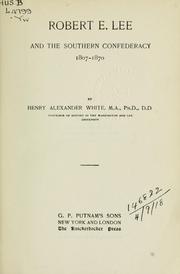 Robert E. Lee and the Southern Confederacy by Henry Alexander White