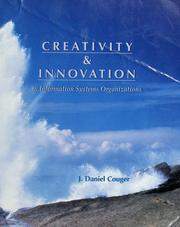 Cover of: Creativity & innovation in information systems organizations by J. Daniel Couger