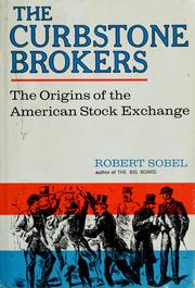 Cover of: The curbstone brokers: the origins of the American Stock Exchange.