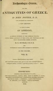 Cover of: Archaeologia Graeca: or, The antiquities of Greece.  A New ed., to which is added an appendix containing a concise history of the Grecian states and a short account of the lives and writings of the most celebrated Greek authors