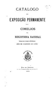 Cover of: Catalogo da exposição permanente dos cimelios da Bibliotheca nacional by Rio de Janeiro. Bibliotheca nacional
