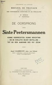 Cover of: De oorsprong der Sinte Peetersmannen, hunne voorrechten, hunne inrichting, en de evolutie dezer instelling tot bij den aanvang der 16e eeuw