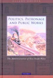 Cover of: Politics, Patronage, And Public Works: The Administration of New South Wales, 1842-1900