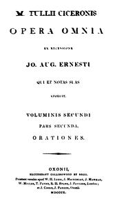 Cover of: M. Tullii Ciceronis opera omnia ex recensione Jo. Aug. Ernesti qui et notas suas adjecit ...
