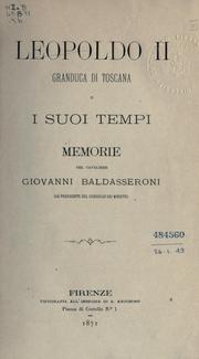 Cover of: Leopoldo II, granduca di Toscana e i suoi tempi: memorie