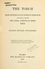 Cover of: The torch: eight lectures on race power in literature delivered before the Lowell Institute of Boston 1903