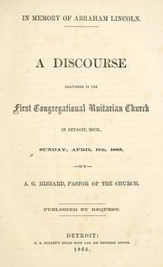 Cover of: In memory of Abraham Lincoln.: A discourse delivered in the First Congregational Unitarian church in Detroit, Mich.