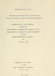 Cover of: Description of S. 2051 relating to the deduction of advertising which is carried by certain foreign broadcasters: scheduled for a joint hearing before the Subcommittee on International Trade and the Subcommittee on Taxation and Debt Management of the Senate Committee on Finance on May 14, 1982