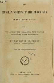 Cover of: The Russian shores of the Black Sea in the autumn of 1852: with a voyage down the Volga, and a tour through the country of the Don Cossacks; from the third London ed