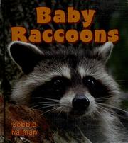 Cover of: Baby raccoons by Bobbie Kalman