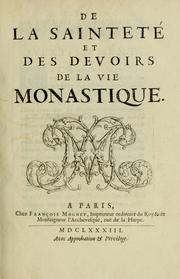 Cover of: De la sainteté et des devoirs de la vie monastique by Rancé, Armand Jean le Bouthillier de 1626?-1700