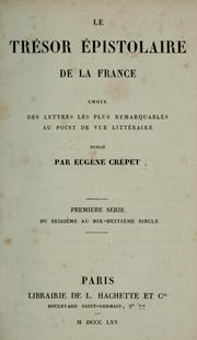 Cover of: Le Trésor épistolaire de la France: choix des lettres les plus remarquables au point de vue littéraire