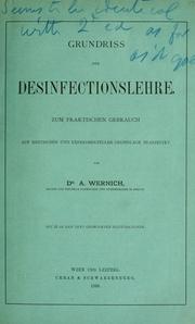 Cover of: Grundriss der Desinfectionslehre: zum praktischen Gebrauch auf kritischer und experimenteller Grundlage bearb