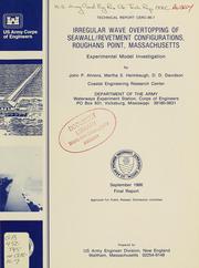 Irregular wave overtopping of seawall/revetment configurations, Roughans Point, Massachusetts by John Ahrens
