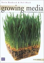 Cover of: Growing Media for Ornamental Plants and Turf by Kevin Handreck, Neil Black