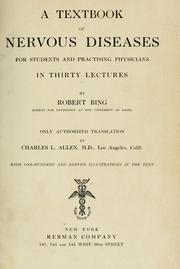 Cover of: A textbook of nervous diseases for students and practising physicians by Robert Bing