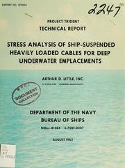 Cover of: Stress analysis of ship-suspended heavily loaded cables  for deep underater emplacements by Arthur D. Little, Inc.