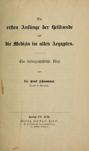 Cover of: Die ersten anfänge der heilkunde und die medizin im alter Aegypten: eine kulturgeschichtliche skizze