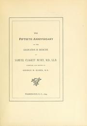 Cover of: The fiftieth anniversary of the graduation in medicine of Samuel Clagett Busey, M.D. LL.D.