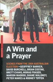 Cover of: A Win And A Prayer: Scenes from the 2004 Australian Election (Briefings)