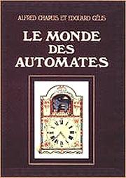 Le monde des automates by Alfred Chapuis
