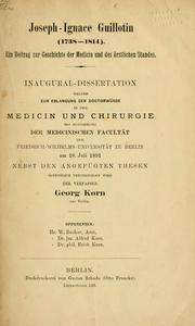 Cover of: Joseph-Ignace Guillotin (1738-1814): ein Beitrag zur Geschichte der Medicin und des ärztlichen Standes