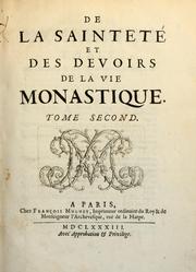 Cover of: De la sainteté et des devoirs de la vie monastique by Rancé, Armand Jean le Bouthillier de 1626?-1700