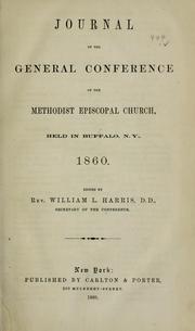 Cover of: Journal of the [13th] General Conference, held in Buffalo, N.Y., 1860 by Methodist Episcopal Church. General Conference