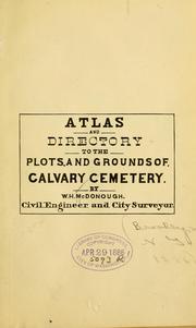 Cover of: Atlas and directory to the plots and grounds of Calvary cemetery by William H. McDonough