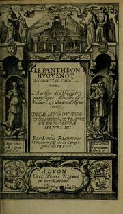 Cover of: Le Pantheon Hvgvenot découuert et ruiné contre l'aucteur de l'Idolatrie papistique, Ministre de Vauuert, cy deuant d'Aigues mortes