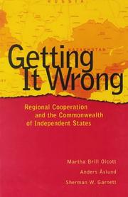 Cover of: Getting it wrong: regional cooperation and the Commonwealth of Independent States