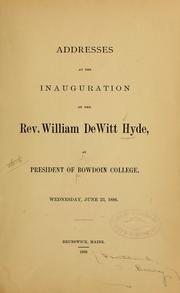 Cover of: Addresses at the inauguration of the Rev. William De Witt Hyde by Bowdoin College.