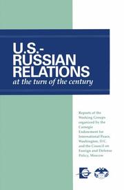 Cover of: U.S.-Russian relations at the turn of the century: reports of the working groups organized by the Carnegie Endowment for International Peace, Washington and the Council on Foreign and Defense Policy, Moscow.