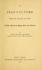 Cover of: On self-culture, intellectual, physical, and moral by John Stuart Blackie