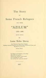 Cover of: The story of some French refugees and their "Azilum."  1793-1800. by Louise Welles Murray, Louise Welles Murray