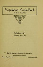 Cover of: Vegetarian cook-book by E. G. Fulton, Edward Fulton, James Zimmerhoff, E. G. Fulton