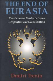 Cover of: The end of Eurasia: Russia on the border between geopolitics and globalization