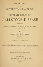 Cover of: Introduction to the differential diagnosis of the separate forms of gallstone disease | Hans Kehr