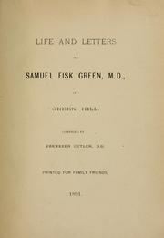 Cover of: Life and letters of Samuel Fisk Green, M. D.: of Green Hill