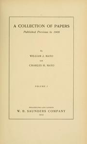 Cover of: A collection of papers published previous to 1909 by William James Mayo