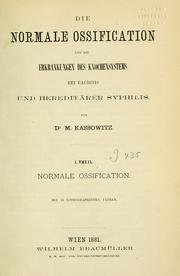 Cover of: Die normale Ossification und die Erkrankungen des Knochensystems bei Rachitis und hereditärer Syphilis