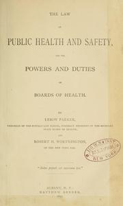 Cover of: The law of public health and safety and the powers and duties of boards of health