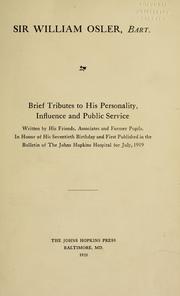 Cover of: Sir William Osler, bart.: Brief tributes to his personality, influence and public service