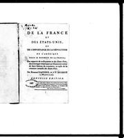 Cover of: De la France et des Etats-Unis ou De l'importance de la révolution de l'Amérique pour le bonheur de la France by J.-P Brissot de Warville