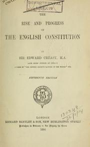 Cover of: The rise and progress of the English constitution by Creasy, Edward Shepherd Sir