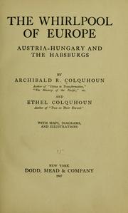 Cover of: The whirlpool of Europe, Austria-Hungary and the Habsburgs by Archibald R. Colquhoun