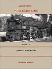 Cover of: Encyclopedia of Western Railroad History Vol. III: Oregon and Washington (Encyclopedia of Western Railroad History)