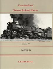 Cover of: Encyclopedia of Western Railroad History, Volume IV: California (Encyclopedia of Western Railroad History)