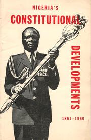 Cover of: Nigeria's constitutional development, 1861-1960.